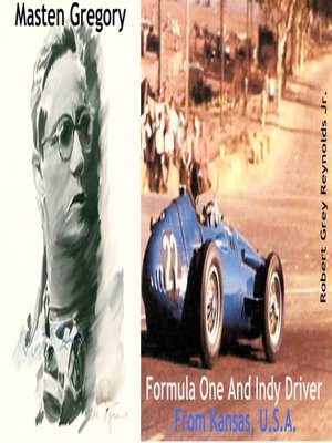 cover image of Masten Gregory Formula One and Indy Driver From Kansas, U.S.A.